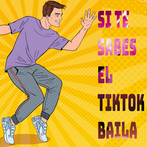 Si te sabes el TikTok baila