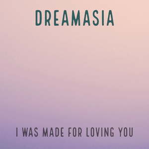 I Was Made For Loving You