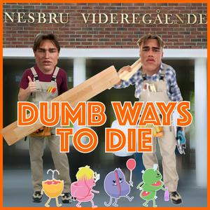 Dumb Ways To Die 2022 (feat. Snekkeriet & Busemannen)