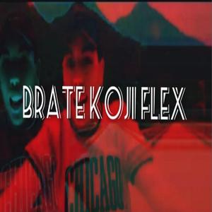 Brate Koji Flex