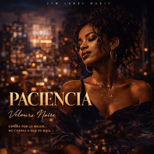 Paciencia (feat. Velours Noir)