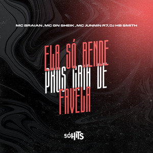 Ela Só Rende Pros Cria de Favela