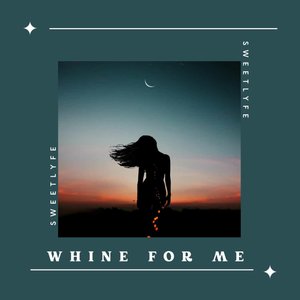 Whine for Me