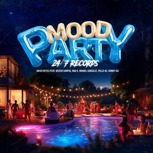 Mood Party (feat. Javier Reyes, MAO G, Pollo 40, Néstor Campos, Manuel Gonzalez. & Skinny OG)