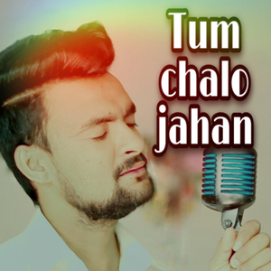 Tum Chalo Jahan