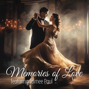 Memories of Love (feat. Jaimee Paul)
