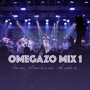 OMEGAZO MIX 1: Con otro / El amor de su vida / Ahí estabas tú (en vivo)