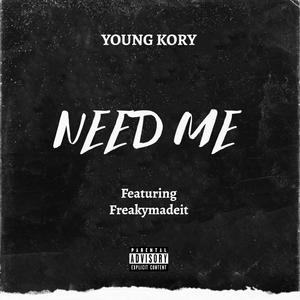 Need Me (feat. Freakymadeit)