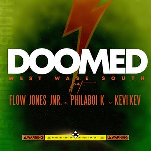 Doomed (feat. Flow Jones Jr., Philaboi K & Kevi Kev)