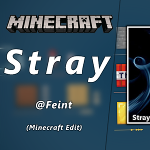[音MAD]Stray - Feint[Minecraft Edit]