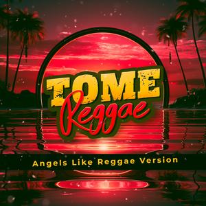 Angels Like (Reggae Version)