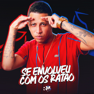 Se Envolveu Com os Ratão