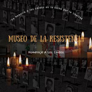 Homenaje A Los Caídos & Museo Resistencia