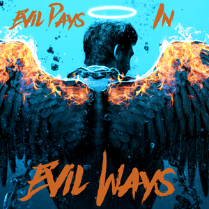 Evil Pays in Evil Ways