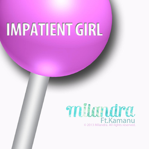Impatient Girl (feat. Kamanu)