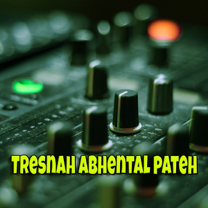 Tresnah Abhental Pateh (Remix)