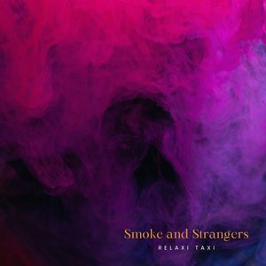 Smoke and Strangers