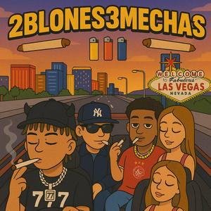 2Blones3Mechas (feat. BHA & Lil Vato 77)