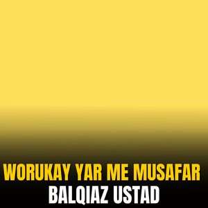 Worukay Yar Me Musafar