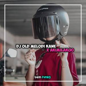 DJ OLD MELODI KANE X AKIMILAKUO SLOW BAS
