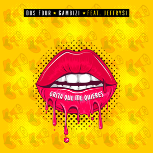 Grita Que Me Quieres