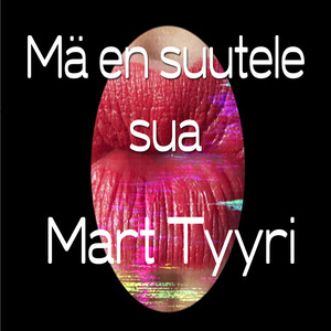 Mä en suutele sua