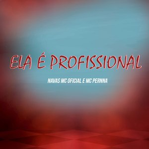 Ela É Profissional