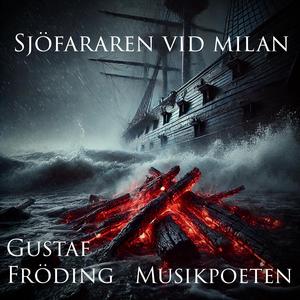 Sjöfararen vid milan (Text: Gustaf Fröding)