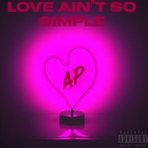 Love Ain't So Simple