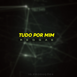 TUDO POR MIM (REGGAE)