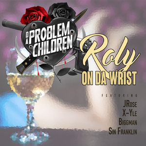 Roly on da Wrist (feat. JRose, X-Yle, Biggman & Sin Franklin)