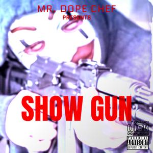 Show Gun