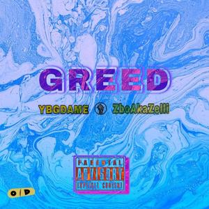 Greed (feat. YBG Dame)