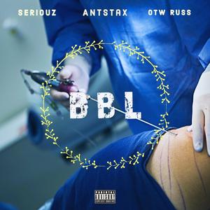 BBL (feat. Seriouz & Otw Russ)