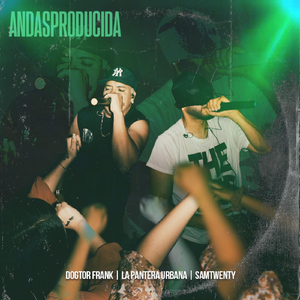 Andasproducida (feat. La Pantera Urbana & Samtwenty)
