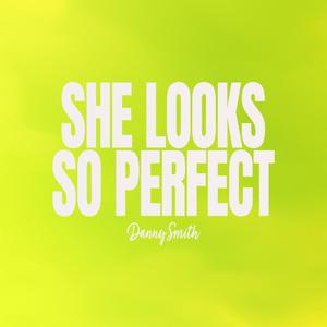 She Looks So Perfect