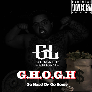 G.H.O.G.H (Go Hard or Go Home)