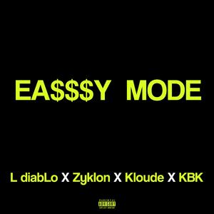 EA$$$SY MODE (feat. L diabLo, Zyklon & Kloude)