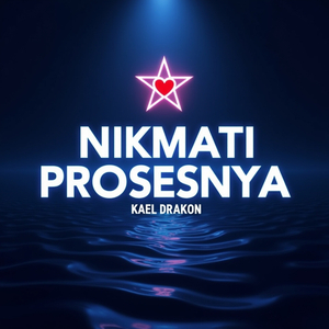 Nikmati Prosesnya