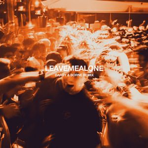 Leave Me Alone (Darby & borne Remix)