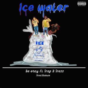 ICE WATER (feat. Trapp'n Trezz)