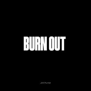 BURN OUT