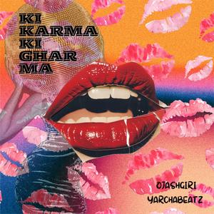 Ki Karma Ki Ghar Ma (feat. Ojash Giri)