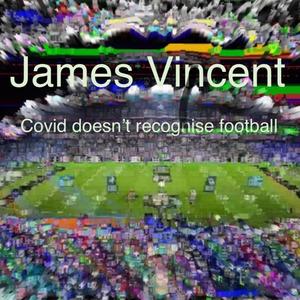 Covid doesn't recognise football