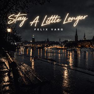 Stay A Little Longer