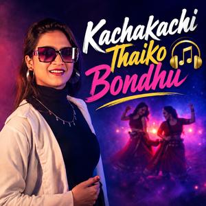 Kachakachi Thaiko Bondhu