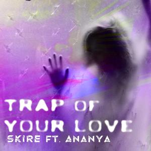 Trap Of Your Love (feat. Ananya)