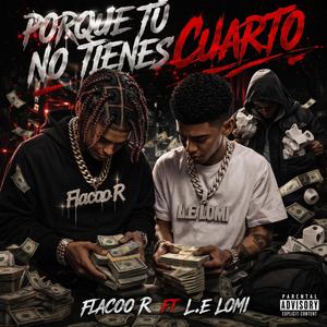 Porque tu no tienes cualto (feat. Flacoo R)