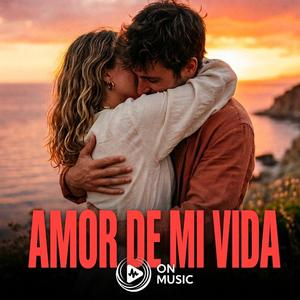 Amor De Mi Vida