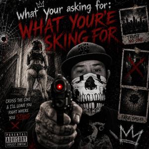 What You're Asking For